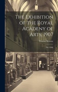 Produktbild: The Exhibition of the Royal Acadeny of Arts, 1907: The 139th