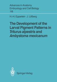 Produktbild: The Development of the Larval Pigment Patterns in Triturus alpestris and Ambystoma mexicanum