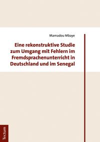 Produktbild: Eine rekonstruktive Studie zum Umgang mit Fehlern im Fremdsprachenunterricht in Deutschland und im Senegal