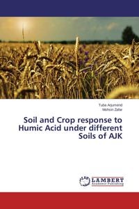 Produktbild: Soil and Crop response to Humic Acid under different Soils of AJK