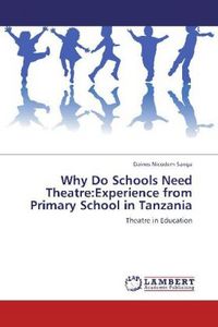 Produktbild: Nicodem Sanga, D: Why Do Schools Need Theatre:Experience fro