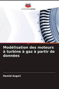 Produktbild: Mod&eacute;lisation des moteurs &agrave; turbine &agrave; gaz &agrave; partir de donn&eacute;es