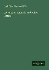 Produktbild: Lectures on Rhetoric and Belles Lettres