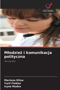 Produktbild: M&iquest;odzie&iquest; i komunikacja polityczna