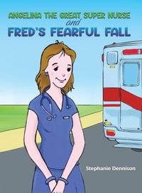 Produktbild: Angelina the Great Super Nurse and Fred's Fearful Fall