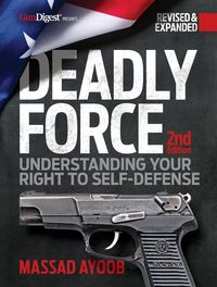 Produktbild: Deadly Force: Understanding Your Right to Self-Defense, 2nd Edition