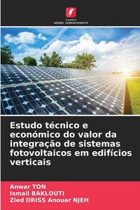 Produktbild: Estudo t&eacute;cnico e econ&oacute;mico do valor da integra&ccedil;&atilde;o de sistemas fotovoltaicos em edif&iacute;cios verticais
