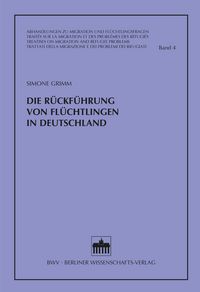 Produktbild: Die R&uuml;ckf&uuml;hrung von Fl&uuml;chtlingen in Deutschland