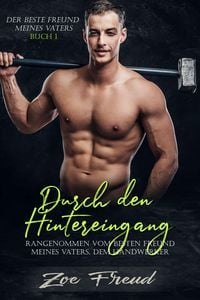 Produktbild: Durch den Hintereingang rangenommen vom besten Freund meines Vaters, dem Handwerker