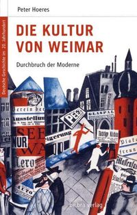 Bild vom Artikel Die Kultur von Weimar vom Autor Peter Hoeres