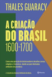 Produktbild: A cria&ccedil;&atilde;o do Brasil - 2&ordf; edi&ccedil;&atilde;o