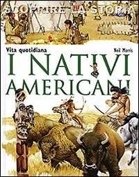 Produktbild: I nativi americani. Vita quotidiana. Scoprire la storia