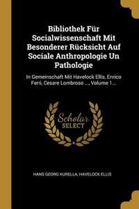 Produktbild: Bibliothek F&uuml;r Socialwissenschaft Mit Besonderer R&uuml;cksicht Auf Sociale Anthropologie Un Pathologie