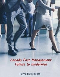 Produktbild: Canada Post: Management failure to modernise mail systems