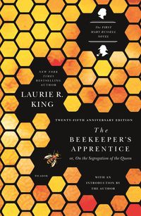 The Beekeeper's Apprentice: Or, on the Segregation of the Queen Laurie R. King