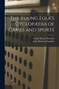 Produktbild: The Young Folk's Cyclop&aelig;dia of Games and Sports