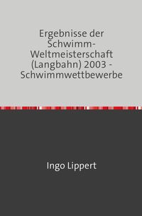 Bild vom Artikel Sportstatistik / Ergebnisse der Schwimm-Weltmeisterschaft (Langbahn) 2003 - Schwimmwettbewerbe vom Autor Ingo Lippert