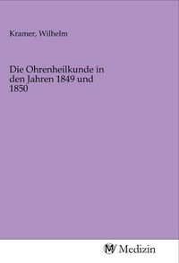 Produktbild: Die Ohrenheilkunde in den Jahren 1849 und 1850