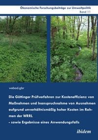 Produktbild: Die G&ouml;ttinger Pr&uuml;fverfahren zur Kosteneffizienz von Ma&szlig;nahmen und Inanspruchnahme von Ausnahmen aufgrund unverh&auml;ltnism&auml;&szlig;ig hoher Kosten im Rahmen der