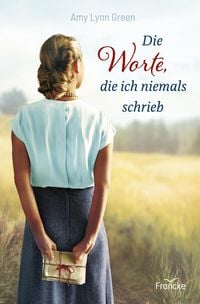 Produktbild: Die Worte, die ich niemals schrieb