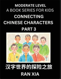 Produktbild: Chinese Characters for Kids (Part 3)- Moderate Level Test Series for Children to Recognize Chinese Characters by Column Matching, Suitable for HSK All Levels, Fast Learn Mandarin Chinese with Simplified Character Brain Games