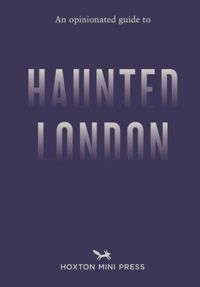 Produktbild: An Opinionated Guide to Haunted London