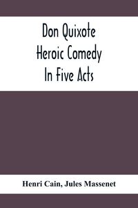 Produktbild: Don Quixote; Heroic Comedy In Five Acts