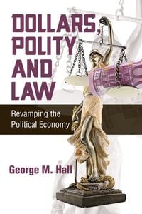 Produktbild: Dollars, Polity and Law