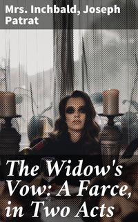 Produktbild: The Widow's Vow: A Farce, in Two Acts