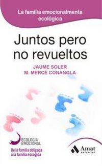 Produktbild: Juntos pero no revueltos : la familia emocionalmente ecol&oacute;gica