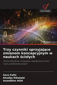 Produktbild: Trzy czynniki sprzyjaj&iquest;ce zmianom koncepcyjnym w naukach &iquest;cis&iquest;ych