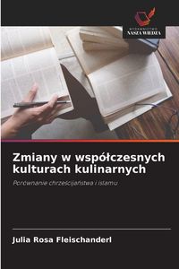 Produktbild: Zmiany w wsp&oacute;&iquest;czesnych kulturach kulinarnych