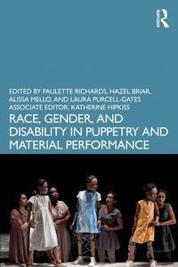 Produktbild: Race, Gender, and Disability in Puppetry and Material Performance