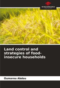Produktbild: Land control and strategies of food-insecure households