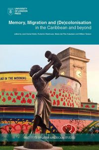 Produktbild: Memory, Migration and (De)Colonisation in the Caribbean and Beyond