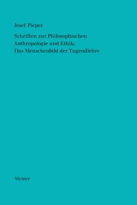 Produktbild: Schriften zur Philosophischen Anthropologie und Ethik: Das Menschenbild der Tugendlehre