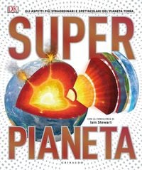 Produktbild: Superpianeta. Gli aspetti più straordinari e spettacolari del pianeta Terra