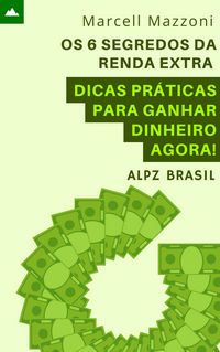Produktbild: Os 6 Segredos Da Renda Extra - Dicas Pr&aacute;ticas Para Ganhar Dinheiro Agora!