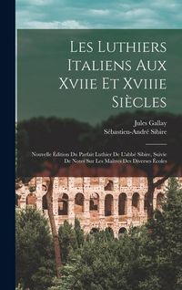 Produktbild: Les Luthiers Italiens Aux Xviie Et Xviiie Si&egrave;cles