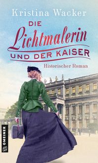 Bild vom Artikel Die Lichtmalerin und der Kaiser vom Autor Kristina Wacker