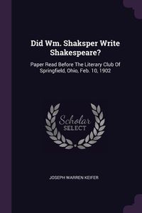 Produktbild: Did Wm. Shaksper Write Shakespeare?