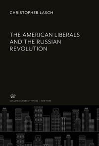 Produktbild: The American Liberals and the Russian Revolution