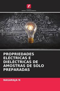 Produktbild: Propriedades El&eacute;ctricas E Diel&eacute;ctricas De Amostras De Solo Preparadas