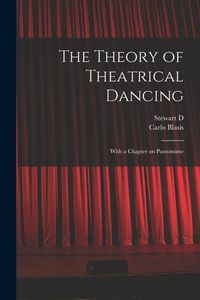 Produktbild: The Theory of Theatrical Dancing; With a Chapter on Pantomime
