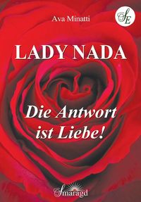 Bild vom Artikel Lady Nada - die Antwort ist Liebe! vom Autor Ava Minatti