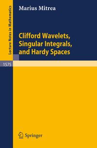 Produktbild: Clifford Wavelets, Singular Integrals, and Hardy Spaces