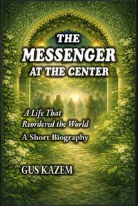 Produktbild: The Messenger at The Center: A Life That Reordered the World - A Short Biography