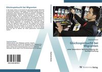 Produktbild: Gl&uuml;cksspielsucht bei Migranten
