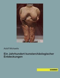 Produktbild: Ein Jahrhundert kunstarch&auml;ologischer Entdeckungen