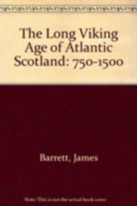 Produktbild: Barrett, J: The Long Viking Age of Atlantic Scotland: 750-15